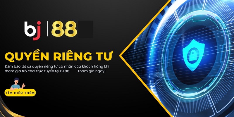 Quyền Riêng Tư Của Nhà Cái Bj88 Chi Tiết Cho Hội Viên Chính sách về vấn đề thay đổi thông tin cá nhân