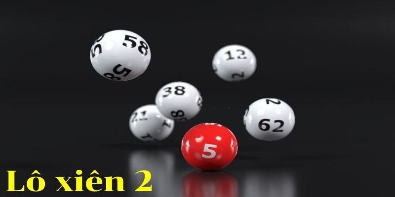 Cách Đánh Lô Xiên 2 - Hướng Dẫn Chi Tiết Cho Tân Binh Cách đánh lô xiên 2 hiệu quả cho tân thủ