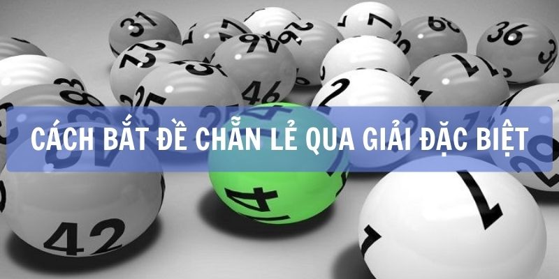 Cách Bắt Đề Chẵn Lẻ Theo bj88 Dễ Trúng Nhất Chi tiết cách bắt đề chẵn lẻ qua dãy số giải đặc biệt
