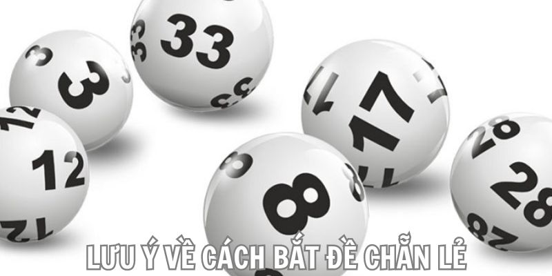 Cách Bắt Đề Chẵn Lẻ Theo bj88 Dễ Trúng Nhất Một số lưu ý khi bắt đề chẵn lẻ