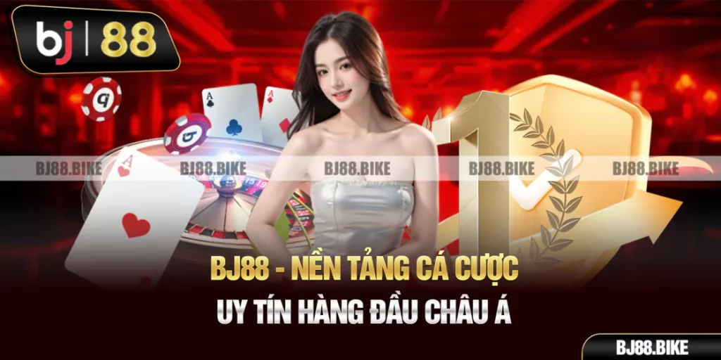 BJ88 - Nhà Cái Cá Cược Trực Tuyến Số 1 Châu Á | Đăng Ký Nhận 100K BJ88 nhà cái uy tín đáng chơi