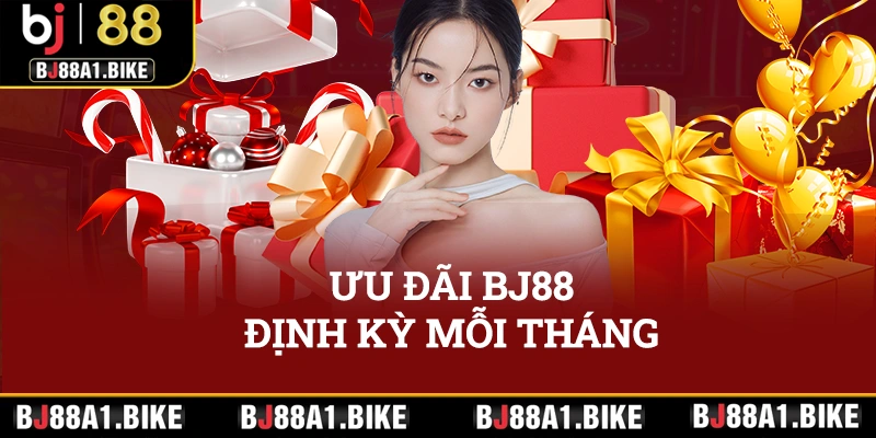 Khuyến Mãi BJ88 – Ngập Tràn, Nhận Ngàn Quà “Khủng” Khuyến mãi bj88 định kỳ mỗi tháng
